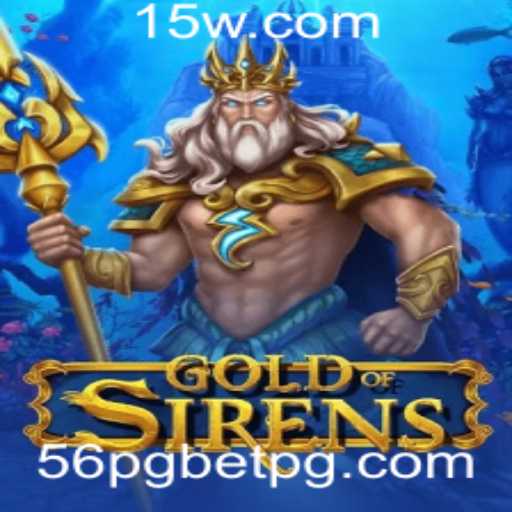 Explorando o Fascinante Mundo de GoldofSirens e a Emoção de 56pgbet